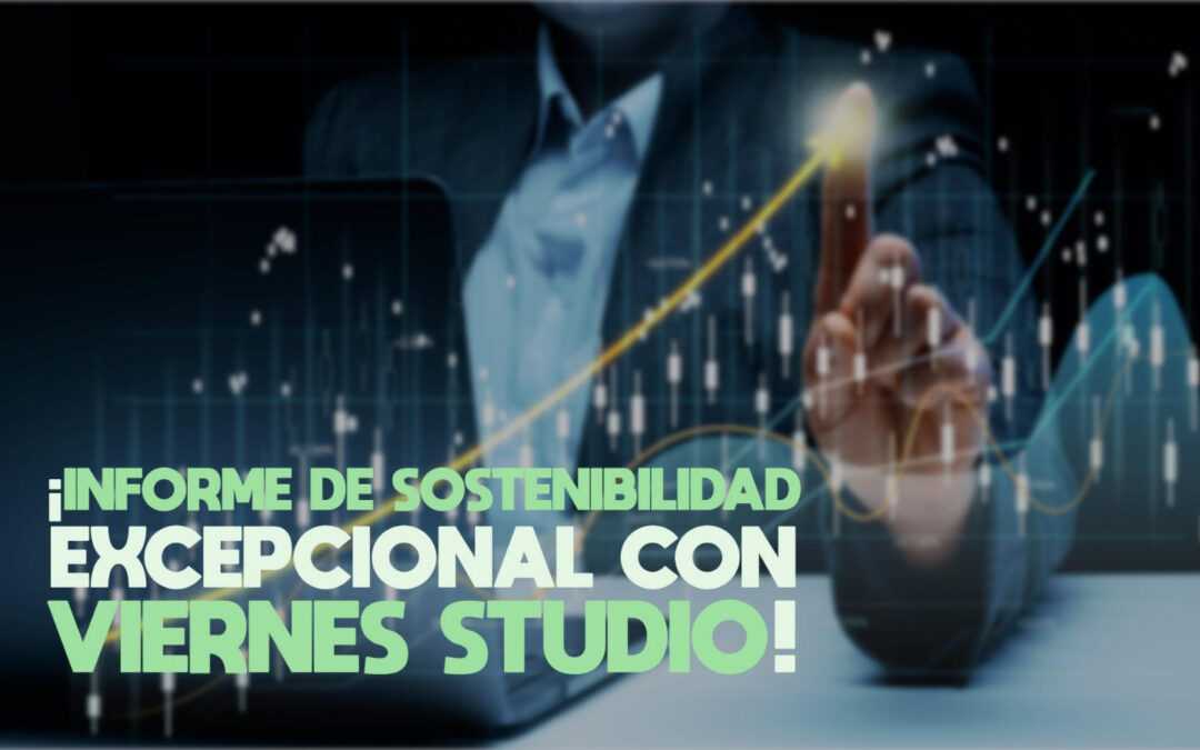 Informe de sostenibilidad excepcional con Viernes Studio